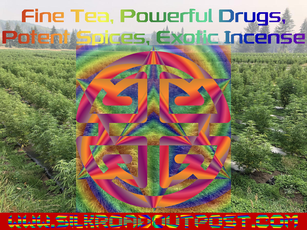 Fine Tea, Powerful Drugs, Potent Spices, Exotic Incense, Hemp Farm